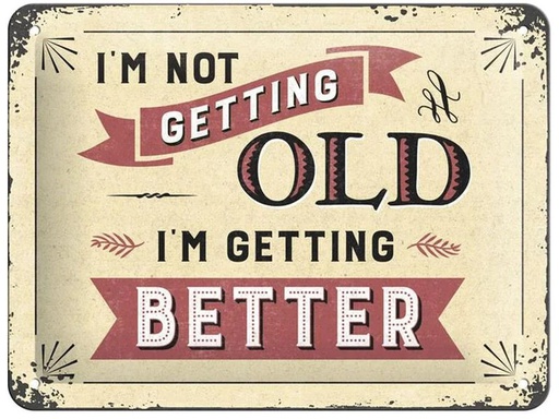 [90239310 1390036] Nostalgic Art Schild I'm not getting old 15 x 20 cm, Metall