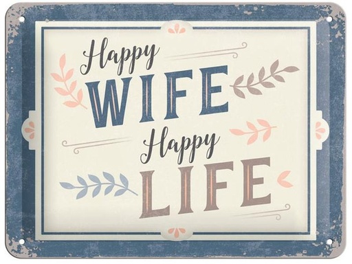 [90244185 1390038] Nostalgic Art Schild Happy Wife Happy Life 15 x 20 cm, Metall